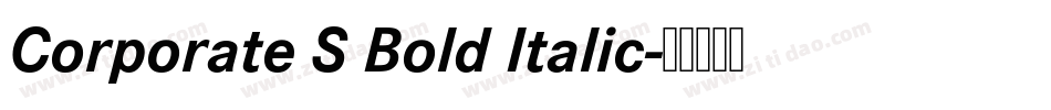 Corporate S Bold Italic字体转换